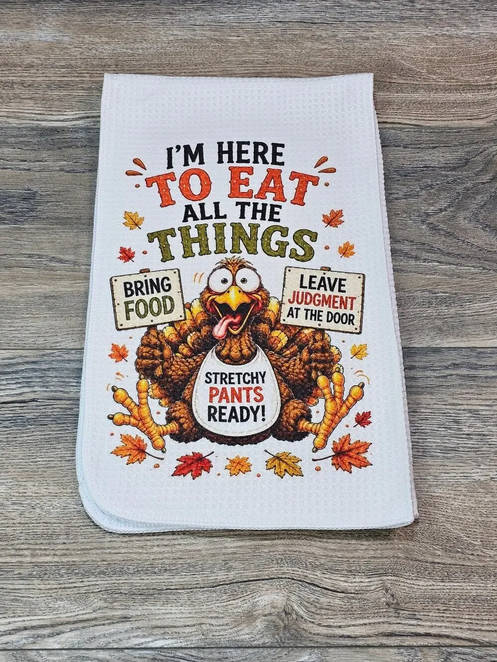 Funny Thanksgiving Turkey Kitchen Towel Here to Eat All the Things Fall Decor